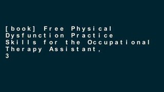 [book] Free Physical Dysfunction Practice Skills for the Occupational Therapy Assistant, 3e