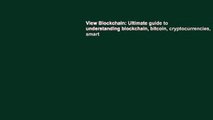 View Blockchain: Ultimate guide to understanding blockchain, bitcoin, cryptocurrencies, smart