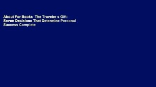 About For Books  The Traveler s Gift: Seven Decisions That Determine Personal Success Complete