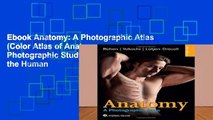 Ebook Anatomy: A Photographic Atlas (Color Atlas of Anatomy a Photographic Study of the Human