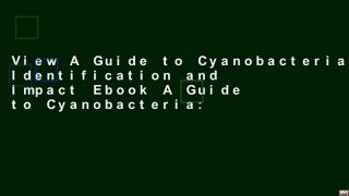 View A Guide to Cyanobacteria: Identification and Impact Ebook A Guide to Cyanobacteria: