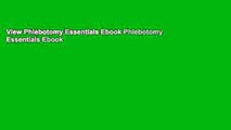 View Phlebotomy Essentials Ebook Phlebotomy Essentials Ebook