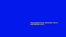 View Cryptocurrency: Blockchain, Bitcoin and Ethereum online