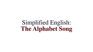 Simplified English - The Alphabet Song