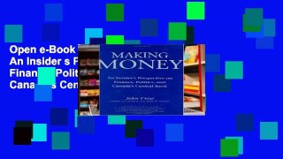 Open e-Book Making Money: An Insider s Perspective on Finance, Politics, and Canada s Central Bank