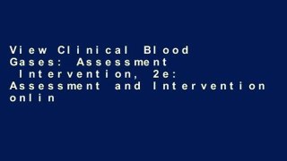 View Clinical Blood Gases: Assessment   Intervention, 2e: Assessment and Intervention online