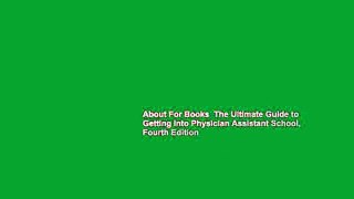 About For Books  The Ultimate Guide to Getting Into Physician Assistant School, Fourth Edition