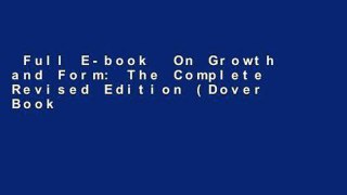 Full E-book  On Growth and Form: The Complete Revised Edition (Dover Books on Biology)  Any