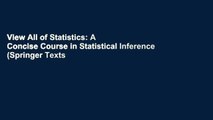 View All of Statistics: A Concise Course in Statistical Inference (Springer Texts in Statistics)