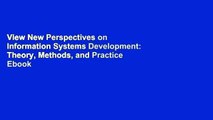 View New Perspectives on Information Systems Development: Theory, Methods, and Practice Ebook