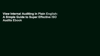 View Internal Auditing in Plain English: A Simple Guide to Super Effective ISO Audits Ebook