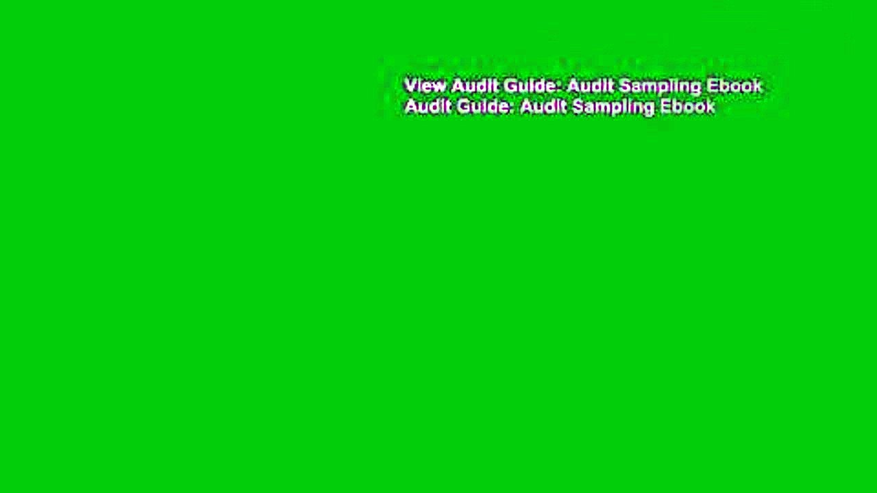 View Audit Guide: Audit Sampling Ebook Audit Guide: Audit Sampling Ebook