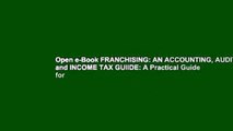 Open e-Book FRANCHISING: AN ACCOUNTING, AUDITING and INCOME TAX GUIIDE: A Practical Guide for