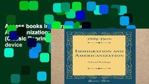 Access books Immigration and Americanization: Selected Readings (Classic Reprint) For Any device