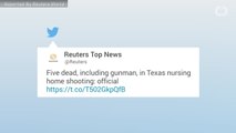 Five Dead, Including Gunman, In Texas Nursing Home Shooting