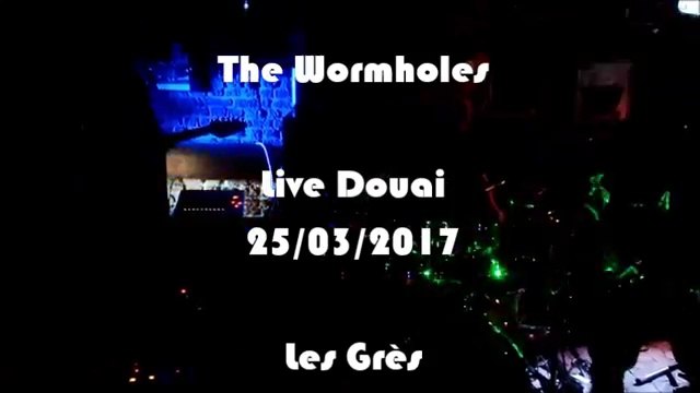 THE WORMHOLES - Live Douai 2017 (space rock, psychédélique)