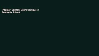 Popular  Carmen: Opera Comique in Four Acts  E-book