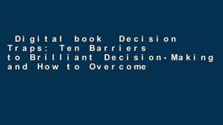 Digital book  Decision Traps: Ten Barriers to Brilliant Decision-Making and How to Overcome Them