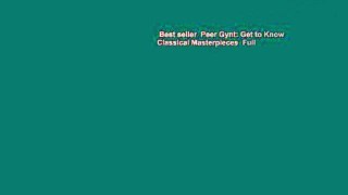 Best seller  Peer Gynt: Get to Know Classical Masterpieces  Full
