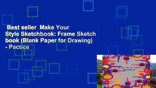 Best seller  Make Your Style Sketchbook: Frame Sketch book (Blank Paper for Drawing) - Pactice