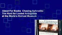 About For Books  Chasing Aphrodite: The Hunt for Looted Antiquities at the World s Richest Museum