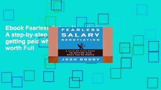 Ebook Fearless Salary Negotiation: A step-by-step guide to getting paid what you re worth Full