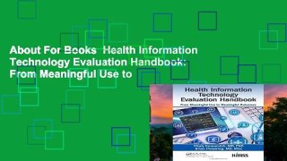 About For Books  Health Information Technology Evaluation Handbook: From Meaningful Use to