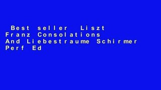 Best seller  Liszt Franz Consolations And Liebestraume Schirmer Perf Ed Pf Bk/Cd (Schirmer