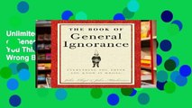 Unlimited acces The Book of General Ignorance: Everything You Think You Know Is Wrong Book