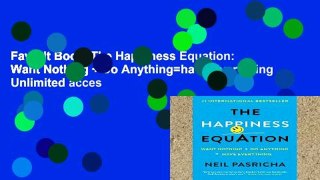 Favorit Book  The Happiness Equation: Want Nothing + Do Anything=have Everything Unlimited acces