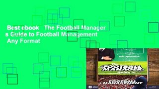 Best ebook   The Football Manager s Guide to Football Management  Any Format