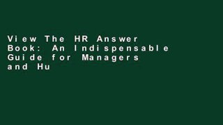 View The HR Answer Book: An Indispensable Guide for Managers and Human Resources Professionals