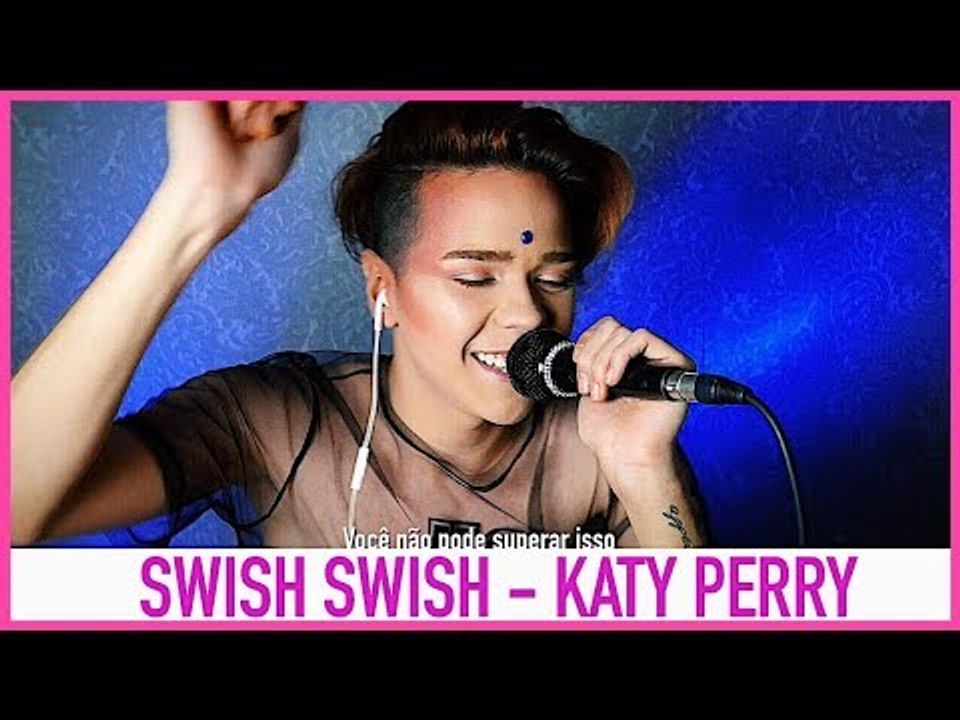 Katy Perry - Swish Swish (Official) ft. Nicki Minaj (Legendado) / Cover por Kassyano Lopez