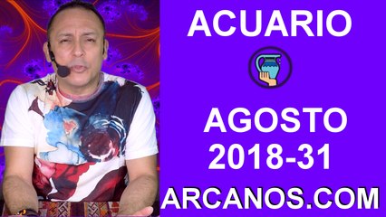 HOROSCOPO ACUARIO-Semana 2018-31-Del 29 de julio al 4 de agosto de 2018-ARCANOS.COM