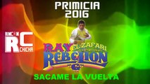 SACAME LA VUELTA [ PRIMICIA 2016 ] ▷ RAY EL SAFARI Y SU REBELION G [ Rincón De La Chicha ]