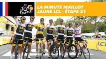 La minute Maillot Jaune LCL - Étape 21 - Tour de France 2018