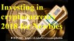 Investing in cryptocurrency 2018 for Newbies