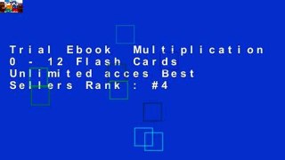 Trial Ebook  Multiplication 0 - 12 Flash Cards Unlimited acces Best Sellers Rank : #4