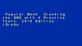 Popular Book  Cracking the GRE with 4 Practice Tests: 2019 Edition (Graduate Test Prep) Unlimited