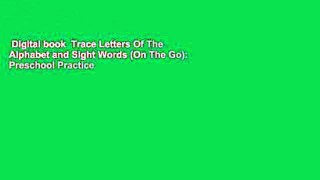 Digital book  Trace Letters Of The Alphabet and Sight Words (On The Go): Preschool Practice