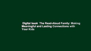 Digital book  The Read-Aloud Family: Making Meaningful and Lasting Connections with Your Kids