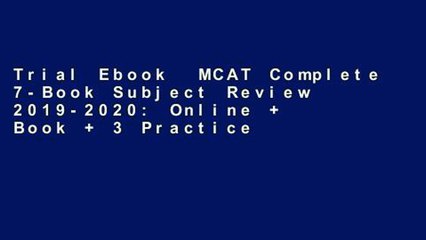 Trial Ebook  MCAT Complete 7-Book Subject Review 2019-2020: Online + Book + 3 Practice Tests