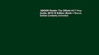 EBOOK Reader The Official ACT Prep Guide, 2018-19 Edition (Book + Bonus Online Content) Unlimited