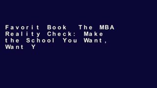Favorit Book  The MBA Reality Check: Make the School You Want, Want You Unlimited acces Best