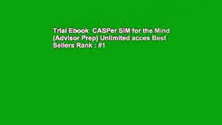 Trial Ebook  CASPer SIM for the Mind (Advisor Prep) Unlimited acces Best Sellers Rank : #1