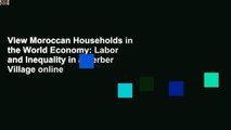 View Moroccan Households in the World Economy: Labor and Inequality in a Berber Village online