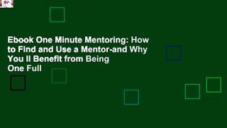 Ebook One Minute Mentoring: How to Find and Use a Mentor-and Why You ll Benefit from Being One Full