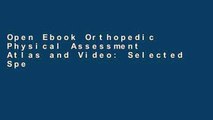Open Ebook Orthopedic Physical Assessment Atlas and Video: Selected Special Tests and Movements,