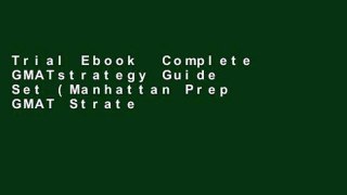 Trial Ebook  Complete GMATstrategy Guide Set (Manhattan Prep GMAT Strategy Guides) Unlimited acces