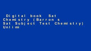 Digital book  Sat Chemistry (Barron s Sat Subject Test Chemistry) Unlimited acces Best Sellers